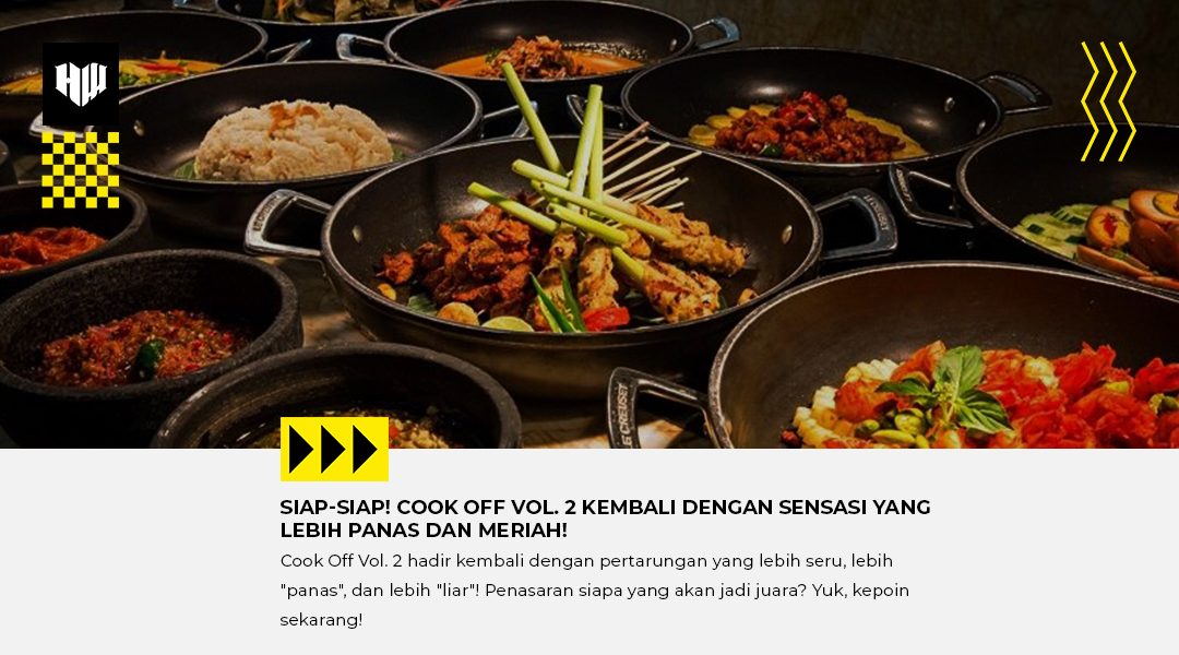Cook Off Vol. 2 Hadir Lagi! Lebih Panas, Lebih Seru, Yuk kepoin!