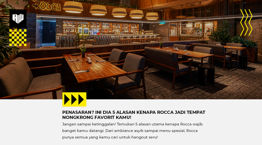  Ini Dia 5 Alasan Kenapa Rocca Harus Kamu Datangi: Enak, Nyaman, & Affordable!