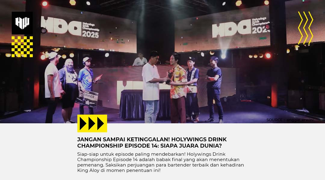 Holywings Drink Championship Epsiode 14 : Jangan Sampai Kelewatan!