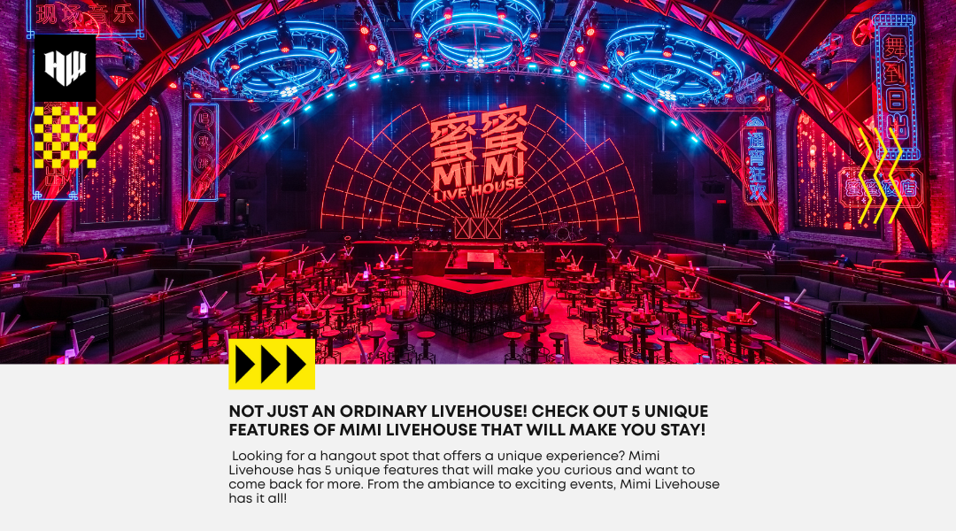 More Than Just a Regular Hangout! Check Out 5 Unique Things About Mimi Livehouse That Will Make You Never Want to Leave!