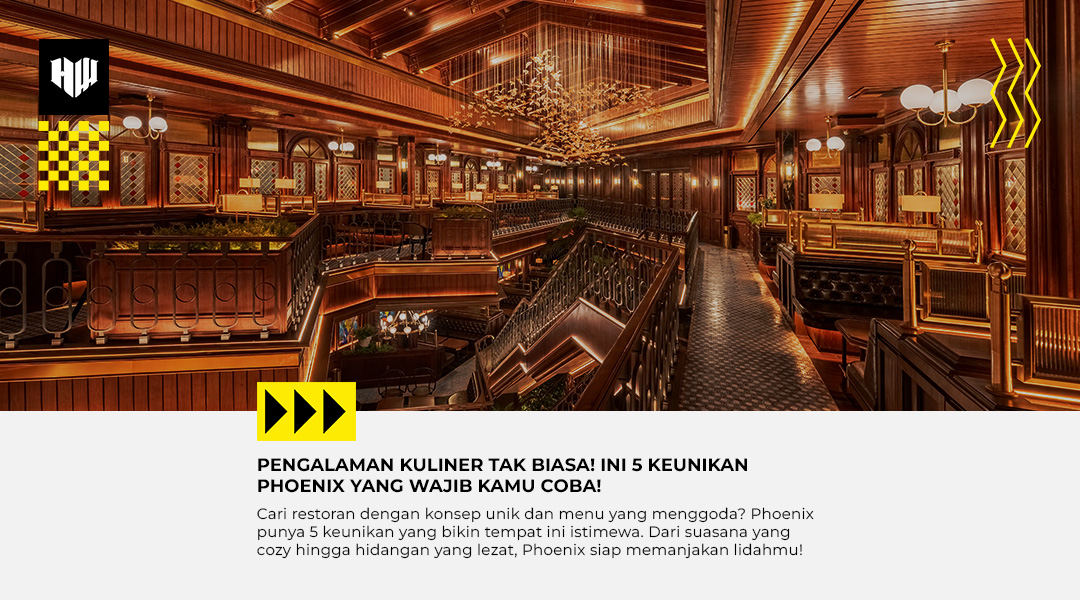 Wajib Coba! Ini 5 Keunikan Phoenix PIK yang Bikin Betah Nongkrong!