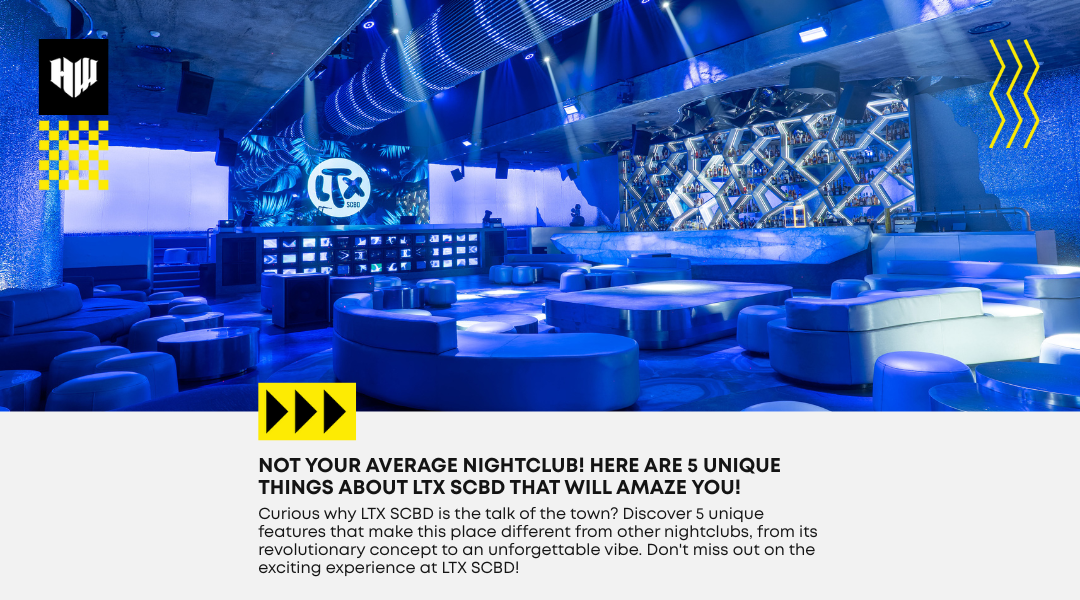 Must Try! Here Are 5 Unique Features of LTX SCBD That Make It Different from Other Nightclubs!