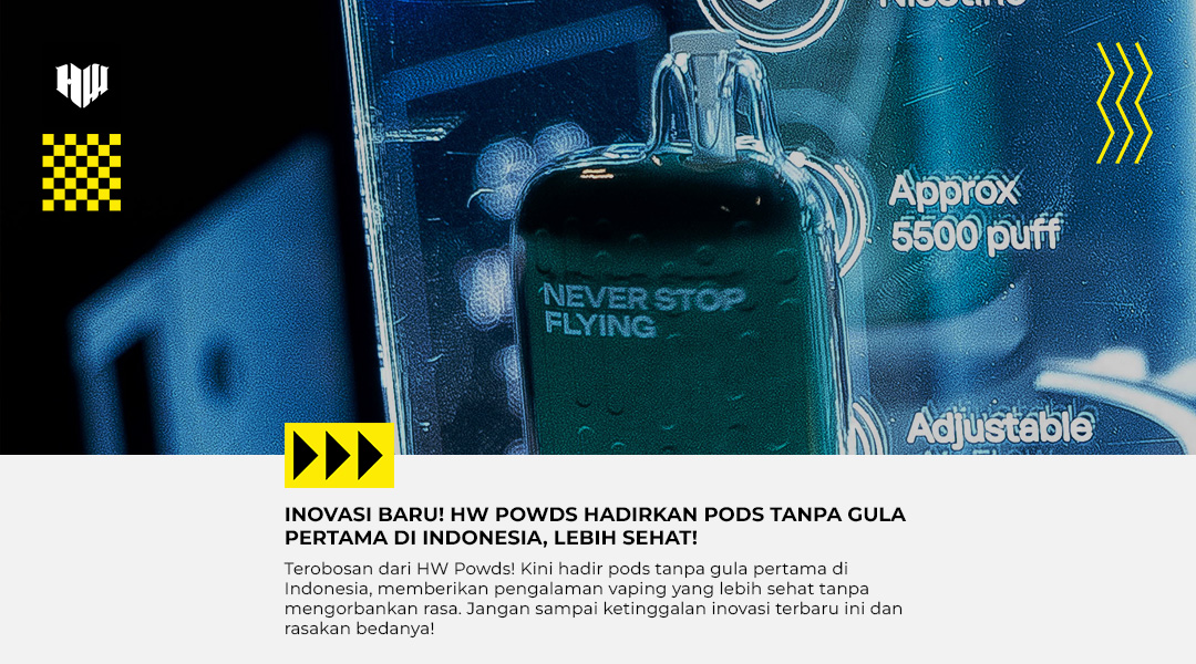 HW Powds Luncurkan Pods Tanpa Gula Pertama di Indonesia!