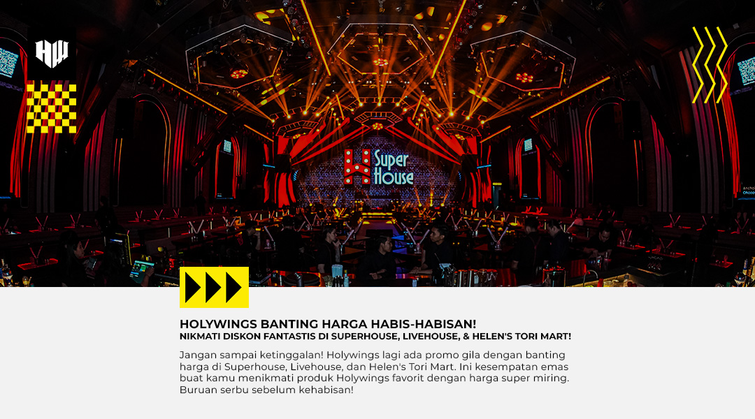 Diskon Holywings di Superhouse, Livehouse, dan Helen's Tori Mart Bikin Kaget! Buruan Serbu!