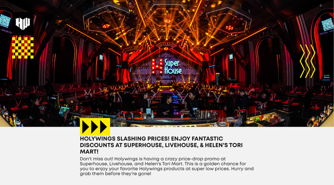 Crazy Promo! Holywings Discounts at Superhouse, Livehouse, and Helen's Tori Mart Shocking!