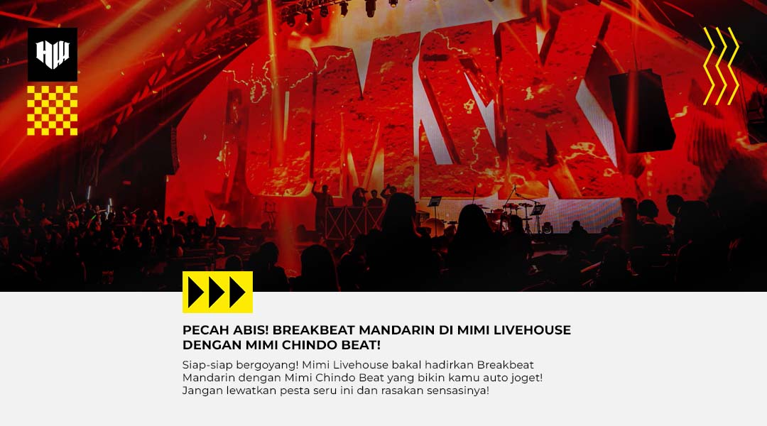 Siap-siap Pesta! Breakbeat Mandarin di Mimi Livehouse Bakal Bikin Kamu Auto Joget dengan Mimi Chindo Beat!