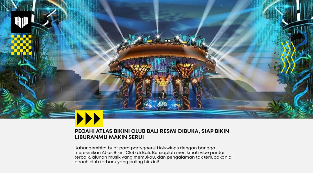 Atlas Bikini Club Bali Resmi Dibuka! Siap-Siap Nikmati Keseruannya!