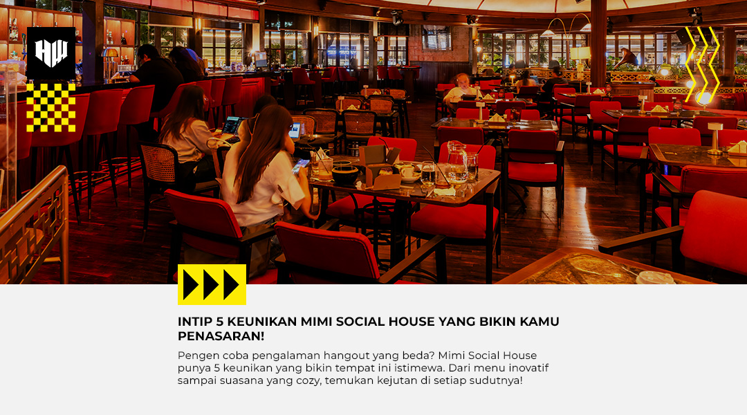 Wajib Kunjungi! Ini 5 Keunikan Mimi Social House yang Bikin Betah!