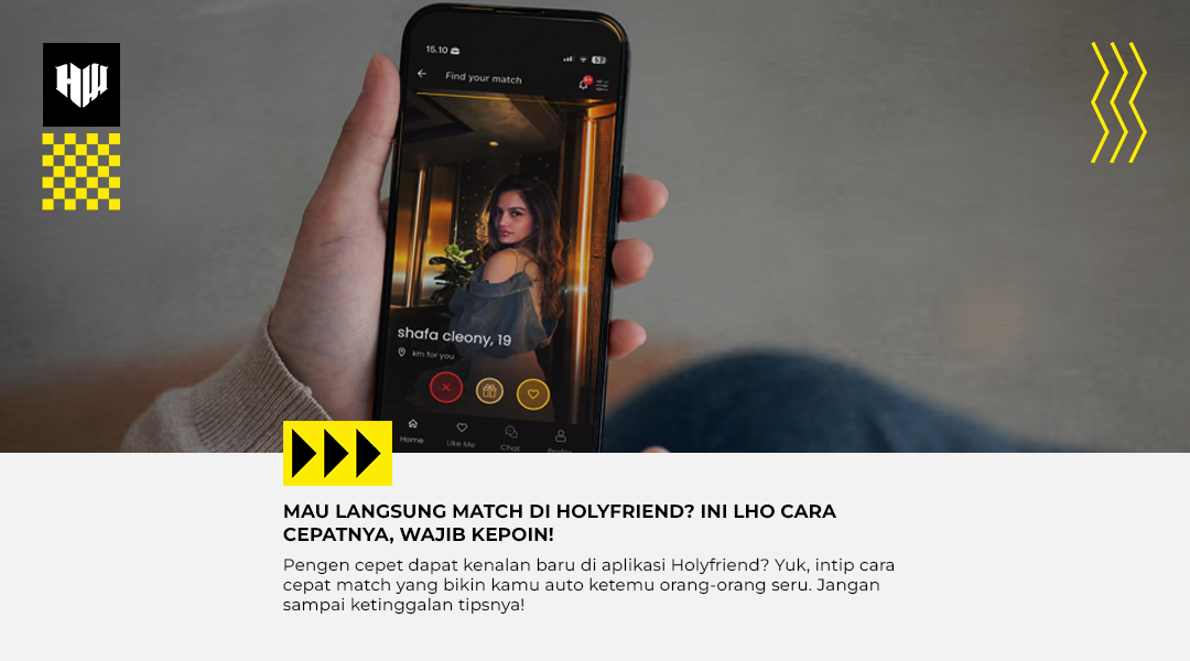 Ini Cara Cepat Match di Holyfriend? Yuk Kepoin!