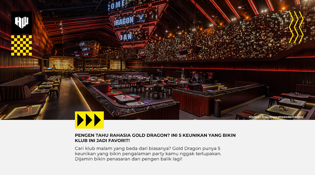  Intip Keunikan Gold Dragon! Gold Dragon Bar Bukan Sekadar Tempat Nongkrong Biasa! 