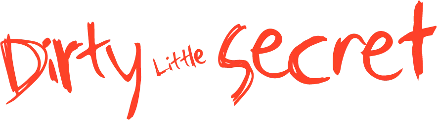 Dirty Little Secret